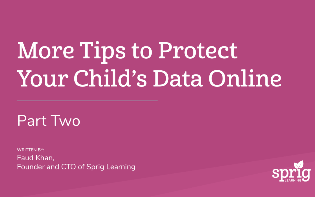 More Tips to Protect Your Child’s Data Online (Part Two – Children on Computers)